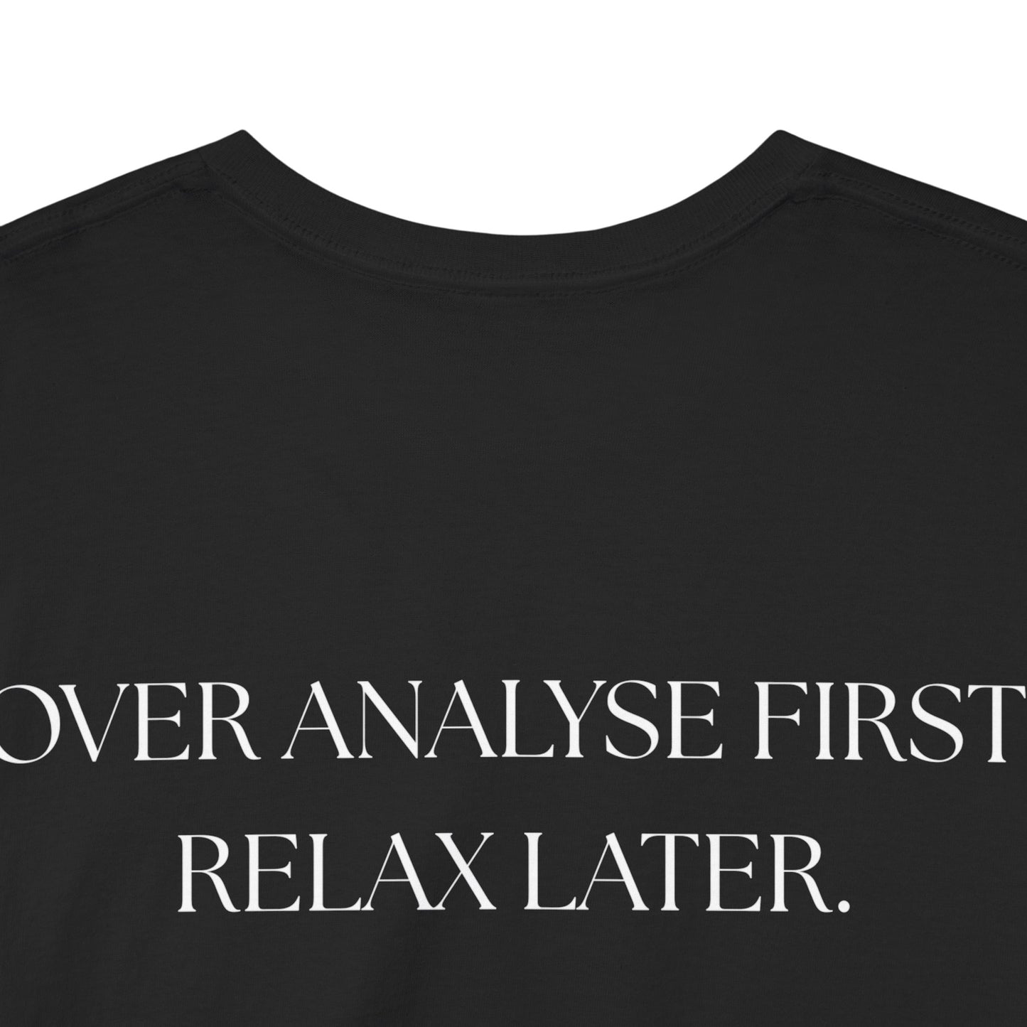 The Professional Thinker Tee — “Over Analyse First. Relax Later.” Graphic T-Shirt