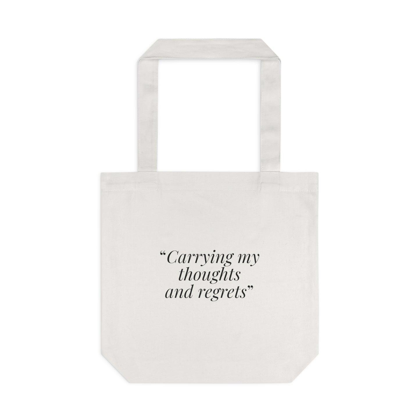 Cotton Tote — “Carrying My Thoughts and Regrets” Overthinker Quote Tote