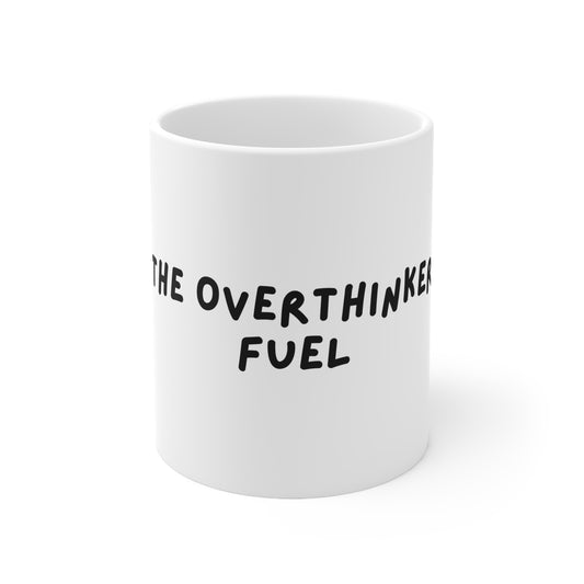 THE OVERTHINKER’S FUEL CERAMIC MUG – Funny Coffee Mug for Overthinkers