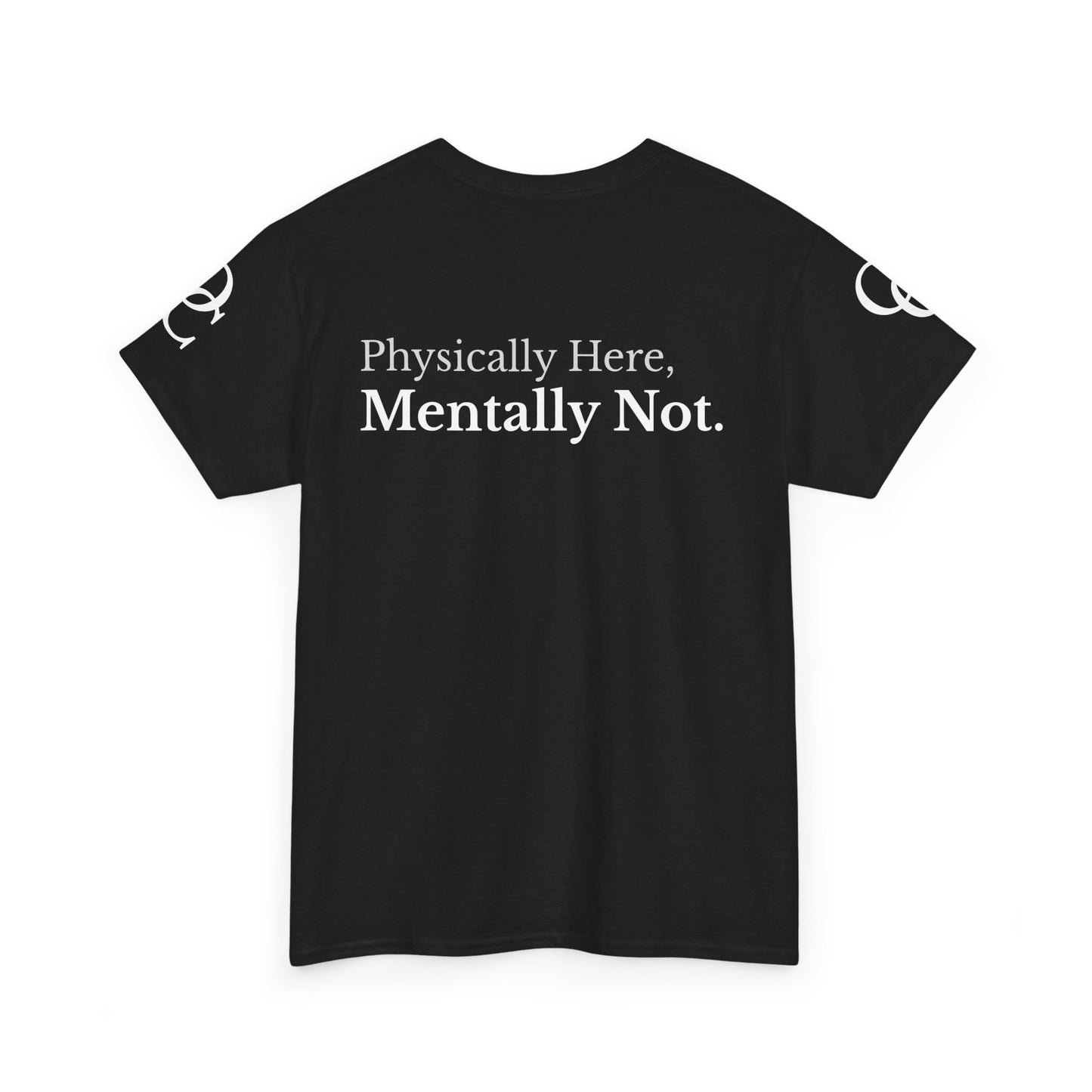 Physically Here, Mentally Not Tee - Premium Minimalist Street wear